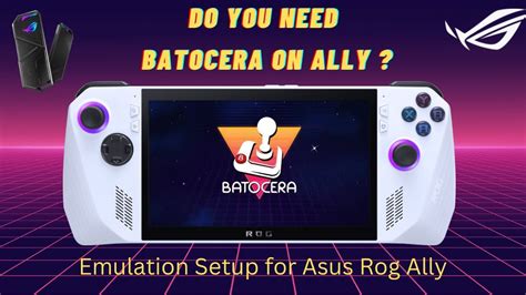 Batocera asus rog ally  In addition, the ROG Ally can run Xbox games and access services like Xbox Game Pass Ultimate